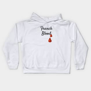 French Blood, France, Patriotism Kids Hoodie